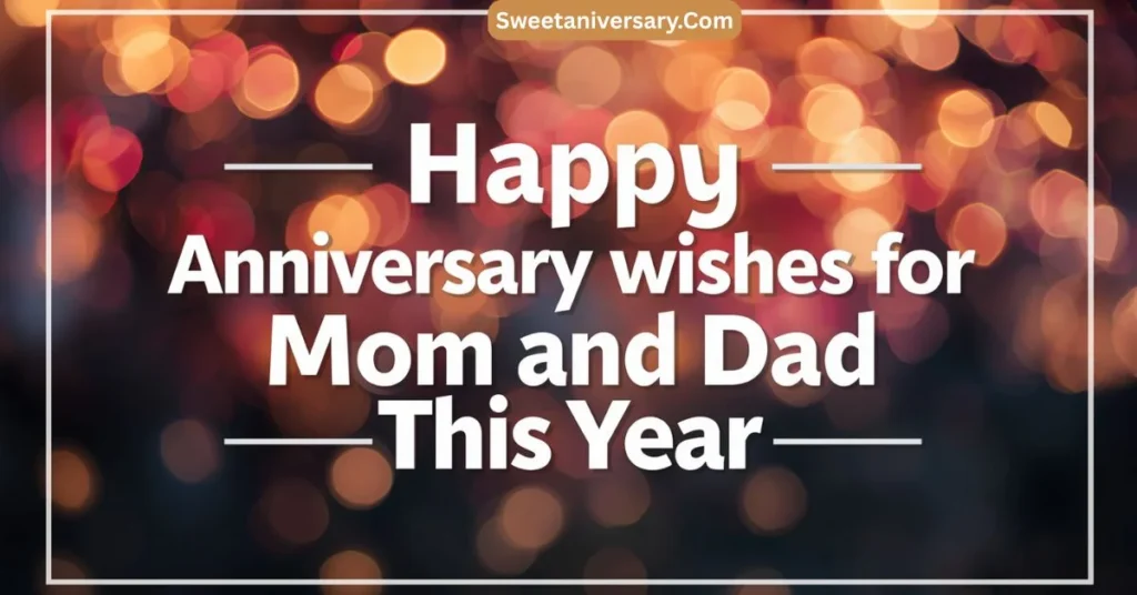 Trending Anniversary Wishes for Mom and Dad This Year