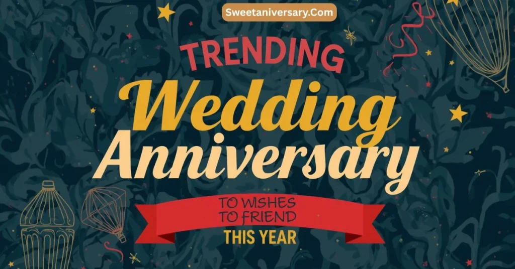 Trending Wedding Anniversary Wishes to Friend This Year