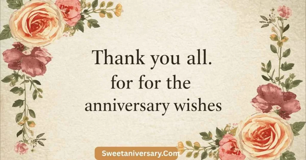 Romantic Thank You All for the Anniversary Wishes