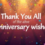Thank You All for the Anniversary Wishes