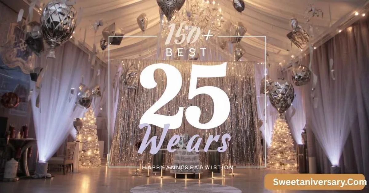 150+ Best 25 Years Anniversary Wishes to Celebrate a Silver
