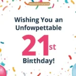 Wishing You an Unforgettable 21st Birthday: