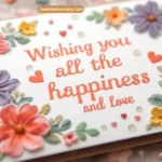 Wishing You All the Happiness and Love
